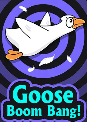 Goose Boom Bang!